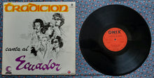 Load image into Gallery viewer, Tradicion &quot;Tradicion Canta Al Ecuador&quot; LP (USED) - Onix Records
