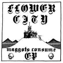 Load image into Gallery viewer, Flower City &quot;Maggots Consume&quot; EP - Esos Malditos Punks (2022)

